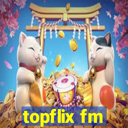 topflix fm